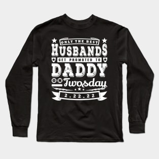 Only The Best Husbands Twosday Funny Typography White Text Long Sleeve T-Shirt